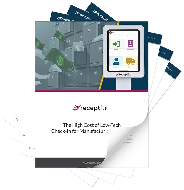 The High Cost of Low Tech Check-In for Manufacturing Visitor Management - Download the Guide